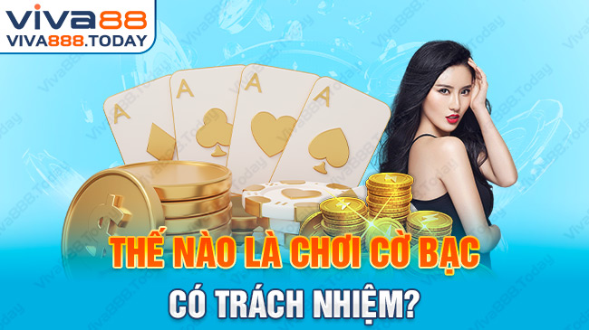 Cờ bạc có trách nhiệm là gì?