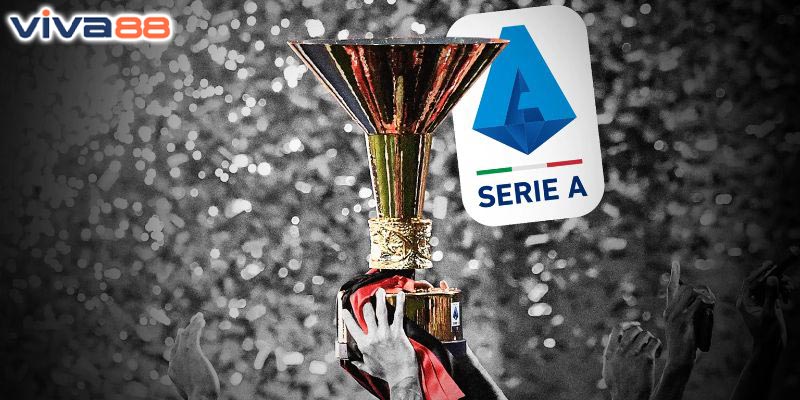 Giải bóng đá Serie A - Niềm tự hào của người dân Italia