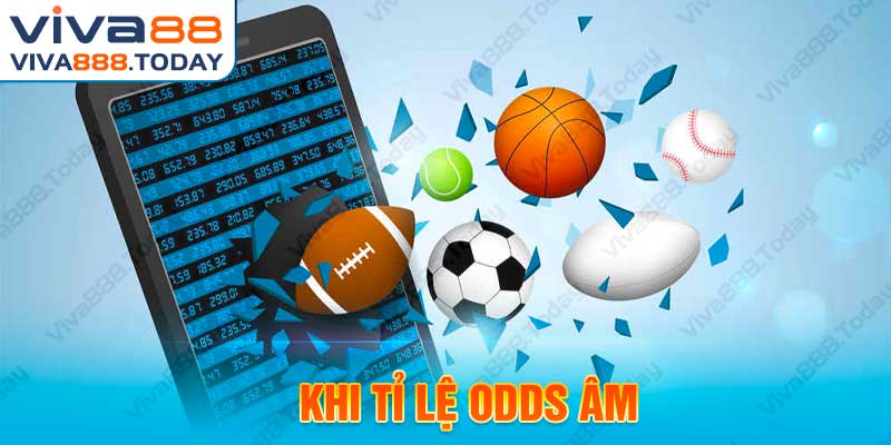 Khi tỷ lệ kèo odds âm